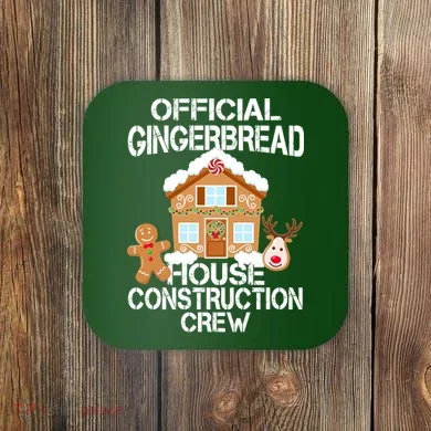 Official Gingerbread House Construction Crew Coaster