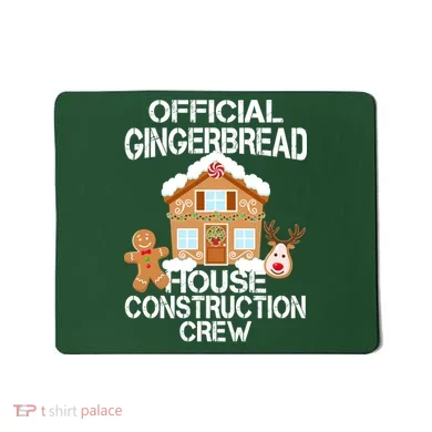 Official Gingerbread House Construction Crew Mousepad