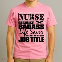 Official Job Title Nurse Bad Ass Life Saver T-Shirt thumb 3