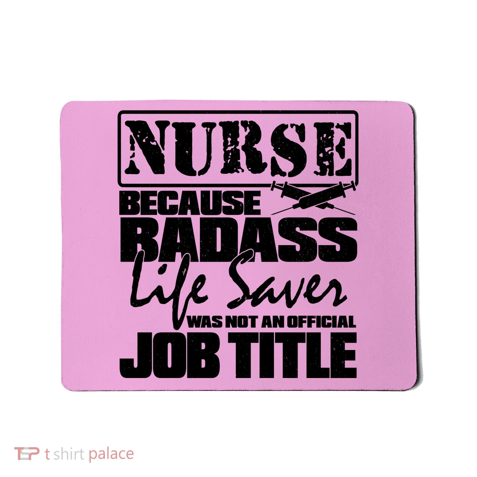 Official Job Title Nurse Bad Ass Life Saver Mousepad
