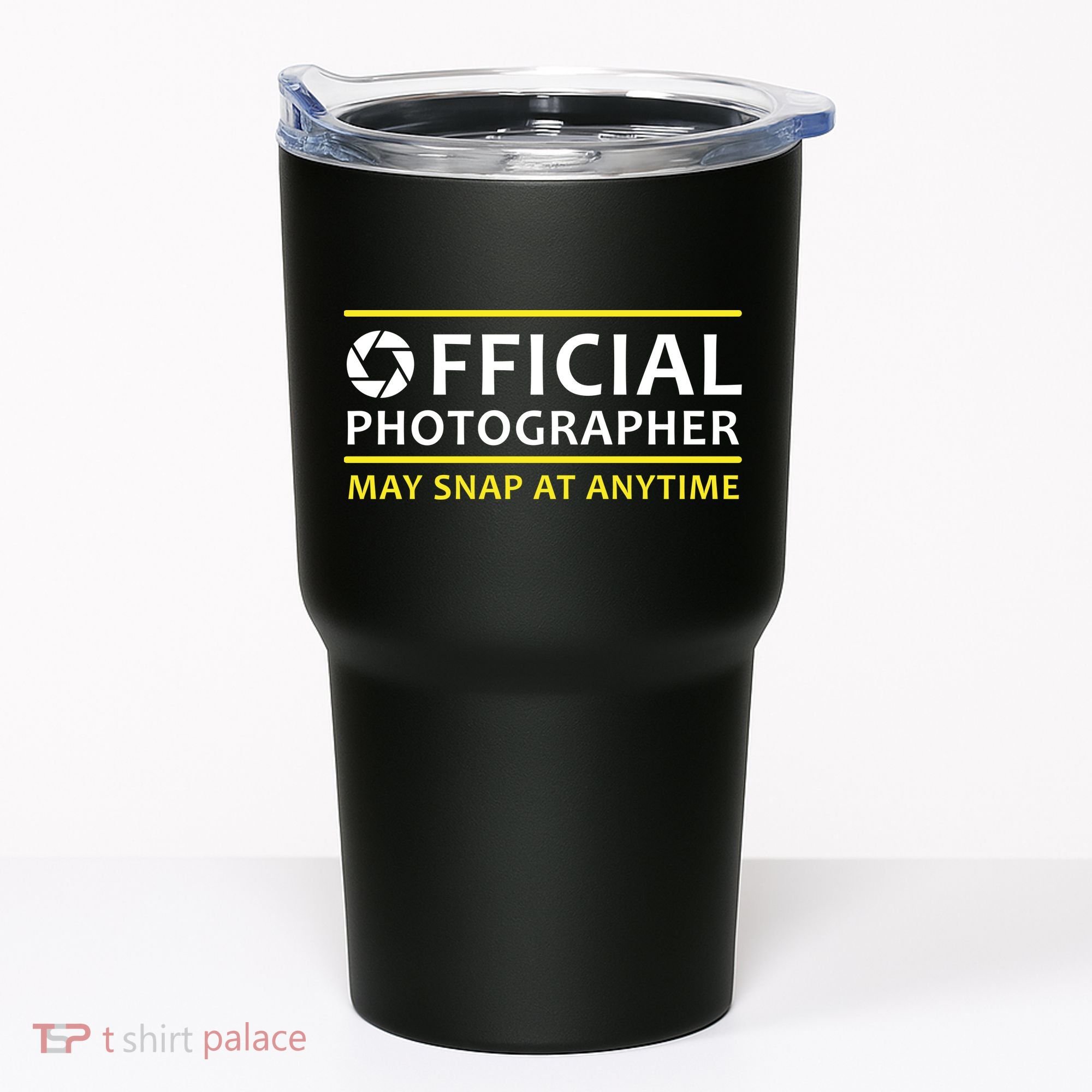 Official Photographer May Snap At Anytime Tumbler