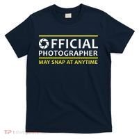 Official Photographer May Snap At Anytime T-Shirt thumb 0