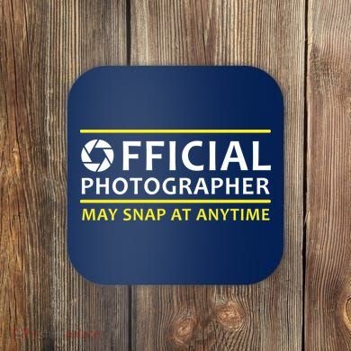 Official Photographer May Snap At Anytime Coaster