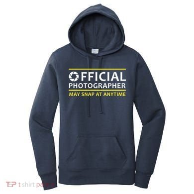 Official Photographer May Snap At Anytime Women's Hoodie
