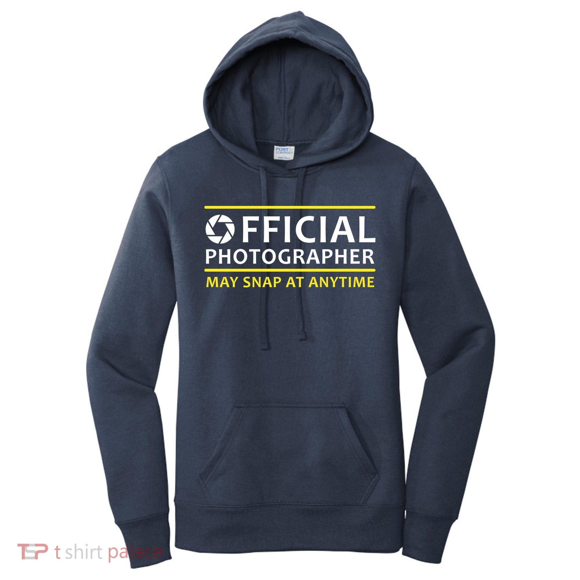 Official Photographer May Snap At Anytime Women's Hoodie