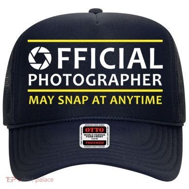 Official Photographer May Snap At Anytime Hat