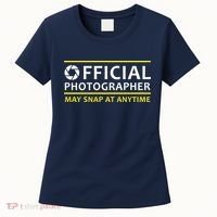 Official Photographer May Snap At Anytime Women's T-Shirt thumb 0