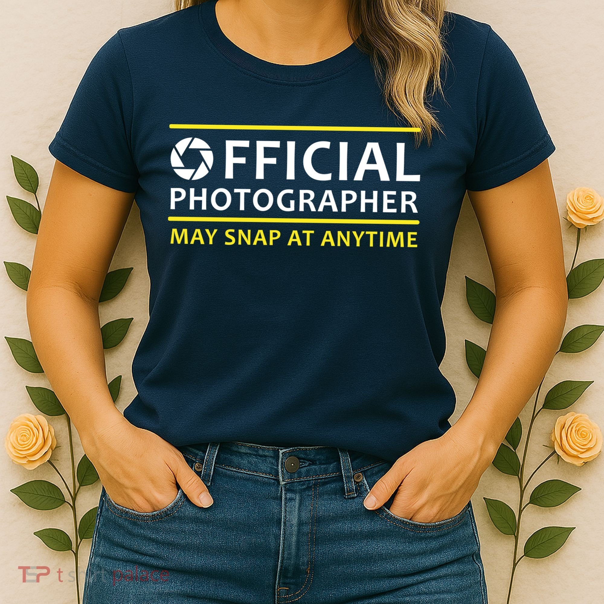 Official Photographer May Snap At Anytime Women's T-Shirt