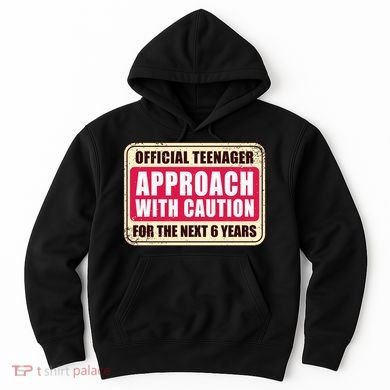 Official Teenager Approach With Caution Hoodie