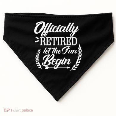 Officially Retired Let The Fun Begin USA-Made Doggie Bandana