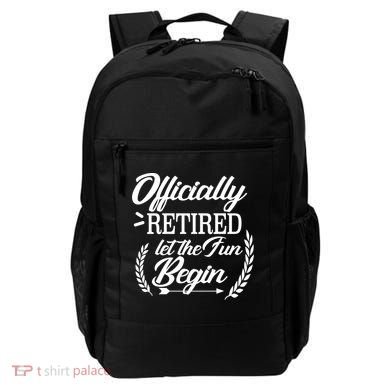 Officially Retired Let The Fun Begin Backpack