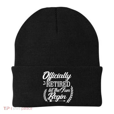 Officially Retired Let The Fun Begin Beanie