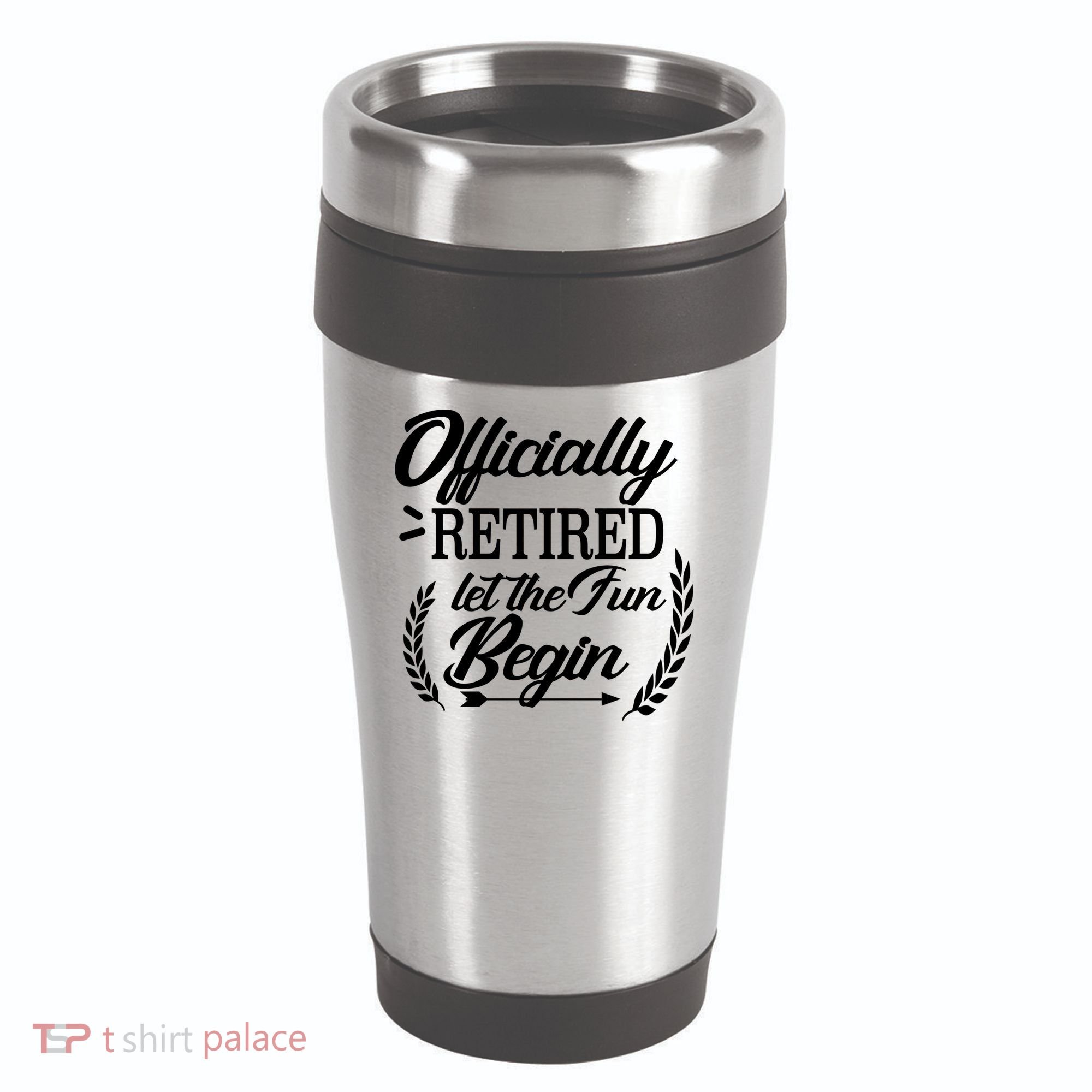 Officially Retired Let The Fun Begin 16oz Travel Tumbler