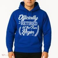 Officially Retired Let The Fun Begin Hoodie thumb 2