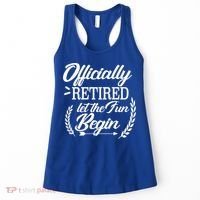 Officially Retired Let The Fun Begin Women's Tank Top thumb 0