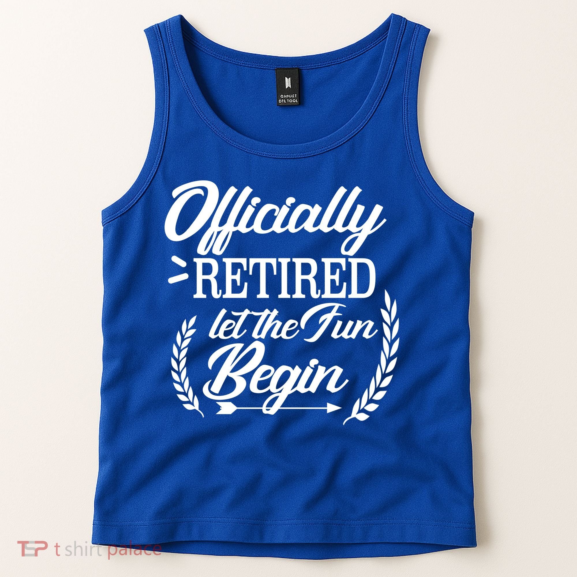 Officially Retired Let The Fun Begin Tank Top