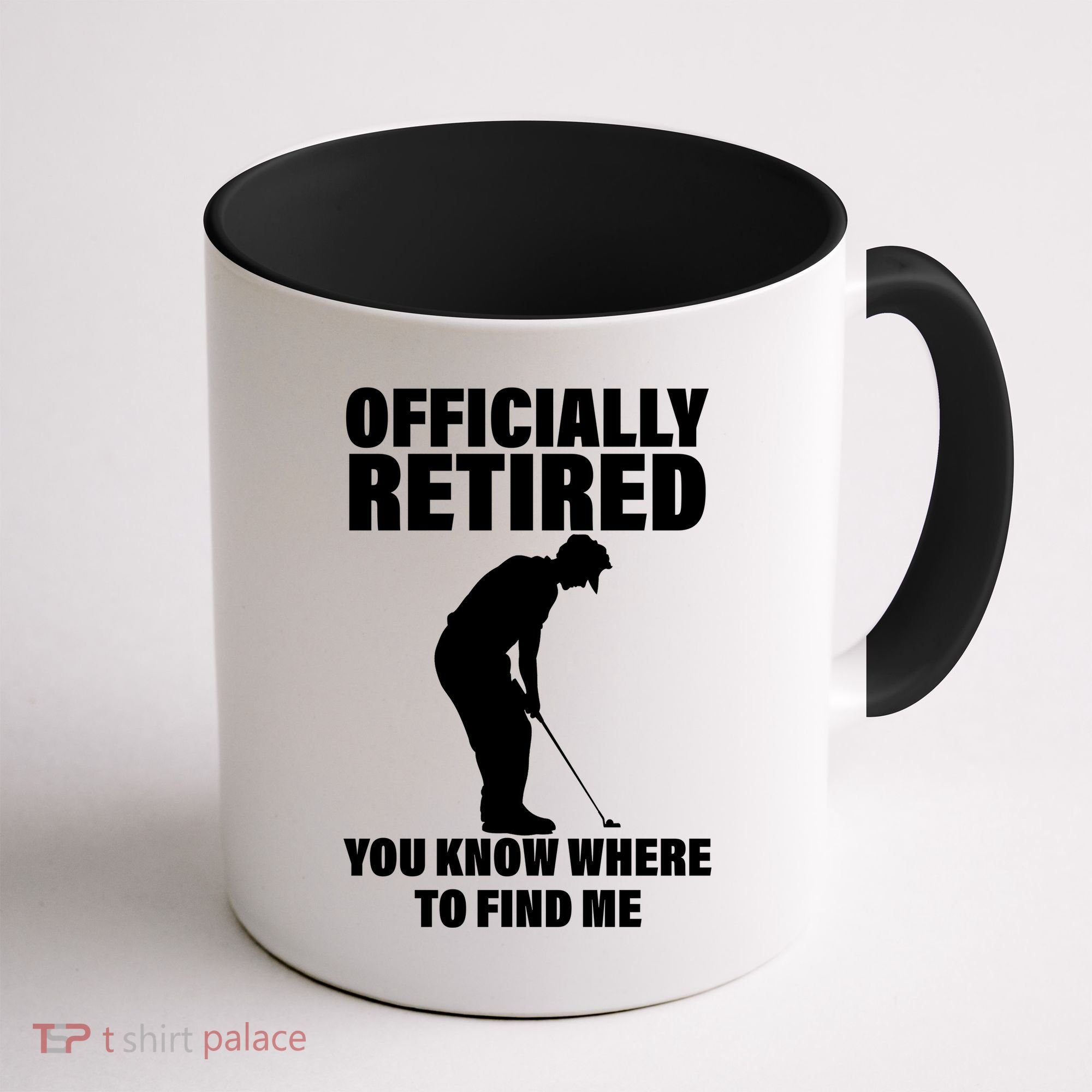 Officially Retired You Know Where To Find Me Coffee Mug