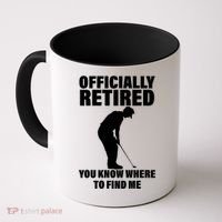 Officially Retired You Know Where To Find Me Coffee Mug thumb 0