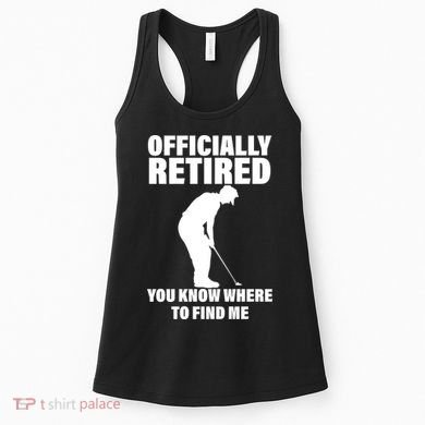 Officially Retired You Know Where To Find Me Women's Tank Top
