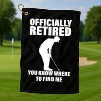 Officially Retired You Know Where To Find Me Golf Towel thumb 1