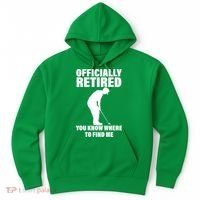 Officially Retired You Know Where To Find Me Hoodie thumb 0