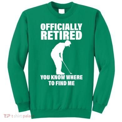 Officially Retired You Know Where To Find Me Sweatshirt