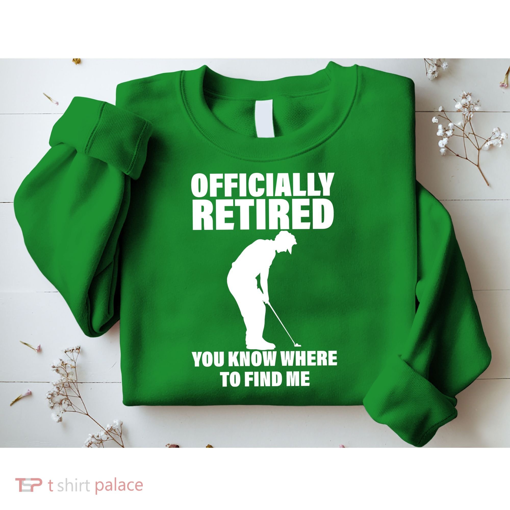 Officially Retired You Know Where To Find Me Sweatshirt