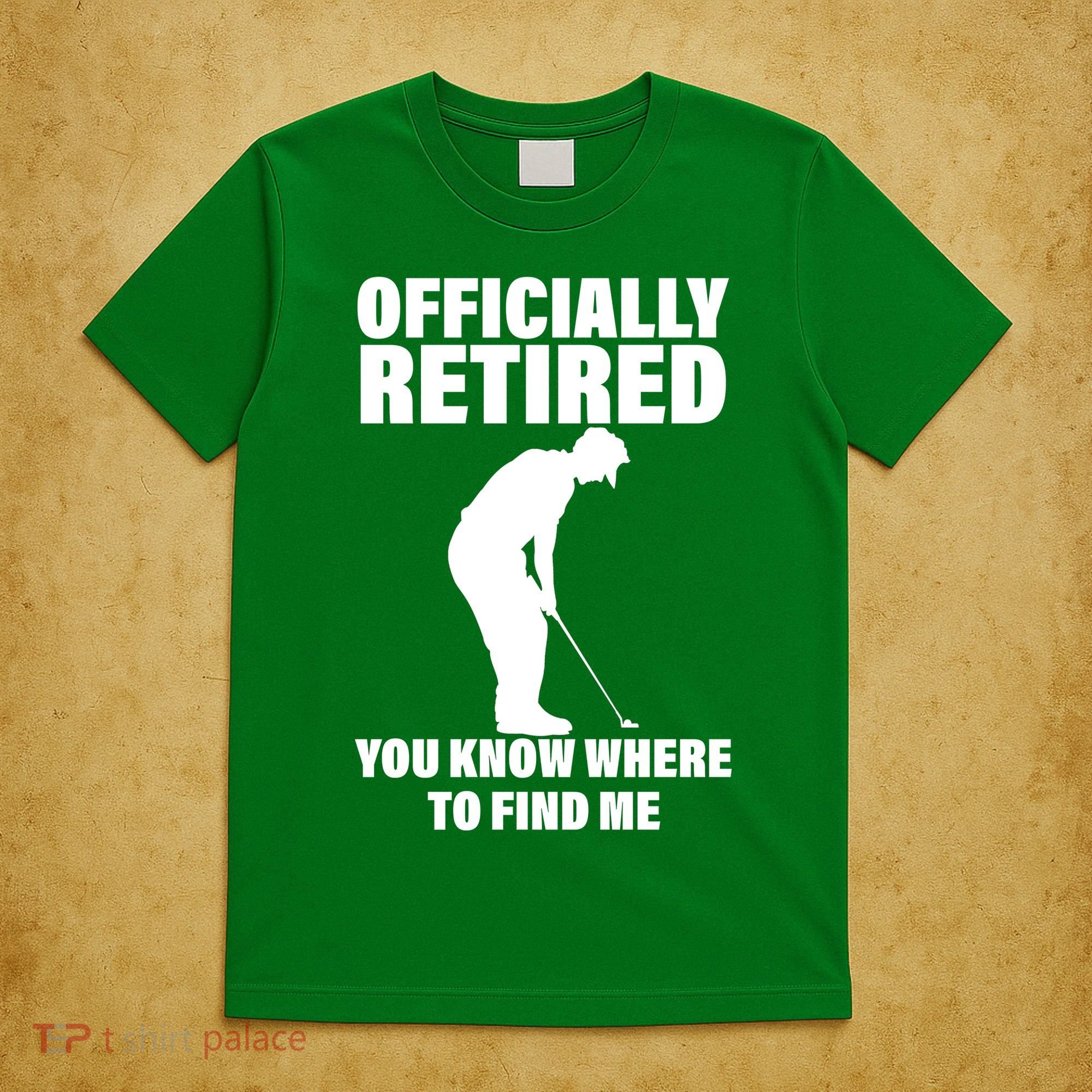 Officially Retired You Know Where To Find Me T-Shirt