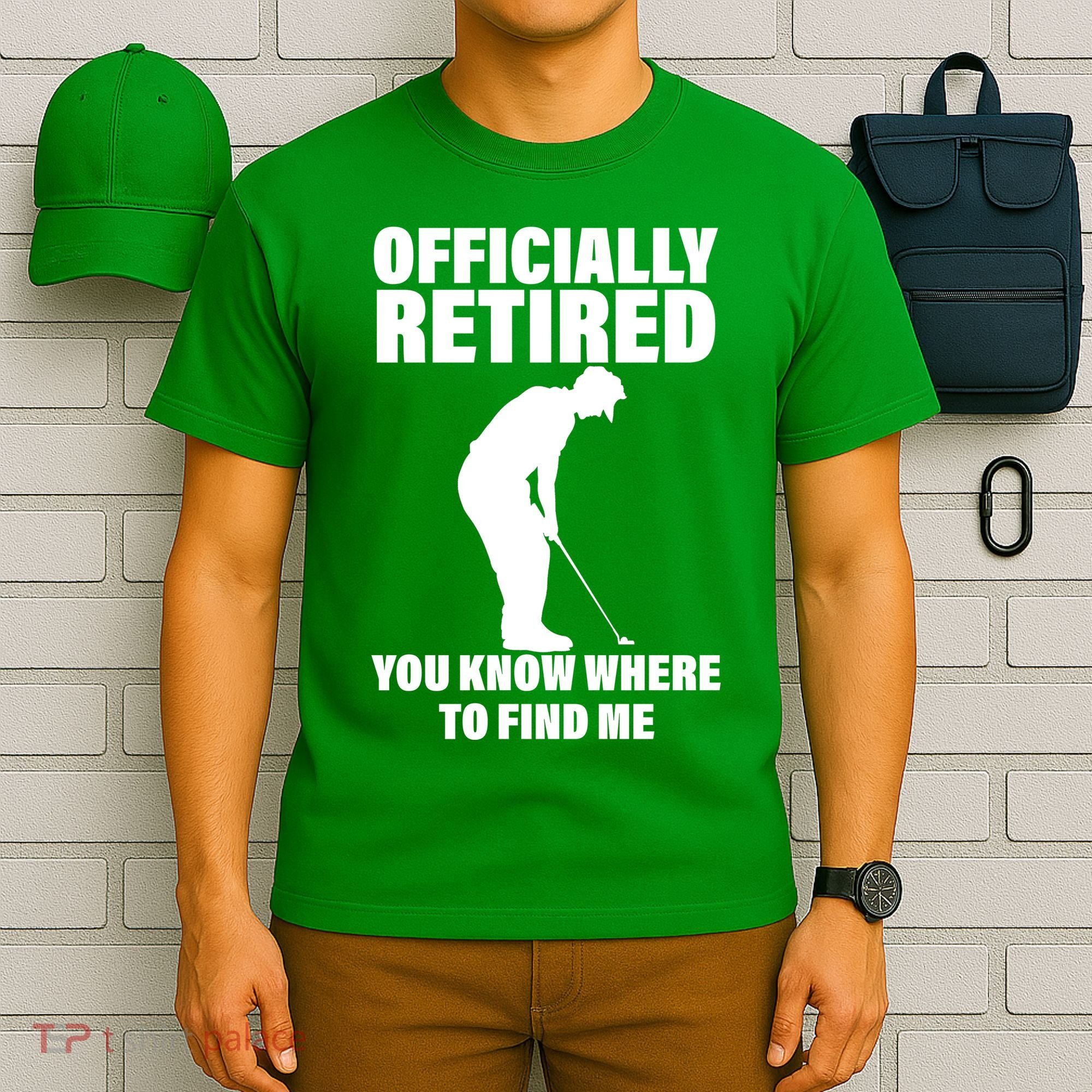 Officially Retired You Know Where To Find Me T-Shirt