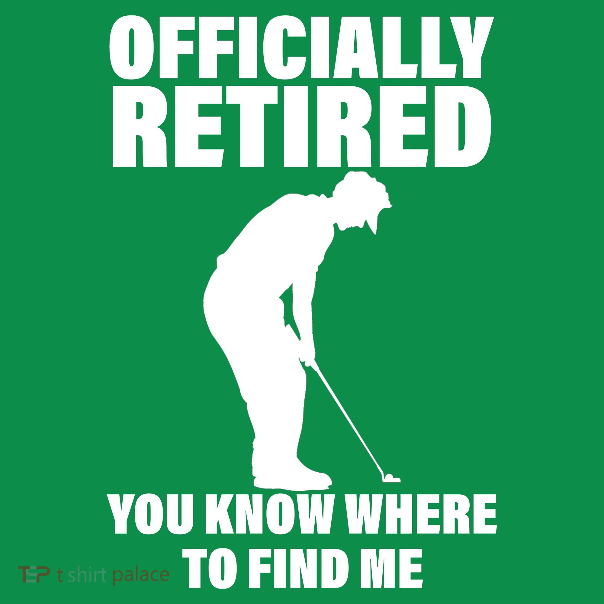 Officially Retired You Know Where To Find Me Button