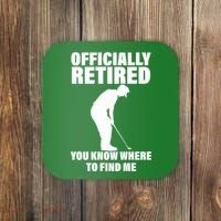Officially Retired You Know Where To Find Me Coaster thumb 0