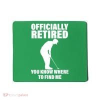 Officially Retired You Know Where To Find Me Mousepad thumb 0