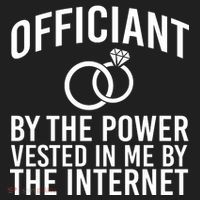 Officiant By The Power Vested I Me By The Internet Women's Sweatshirt thumb 2
