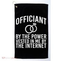 Officiant By The Power Vested I Me By The Internet Golf Towel thumb 0