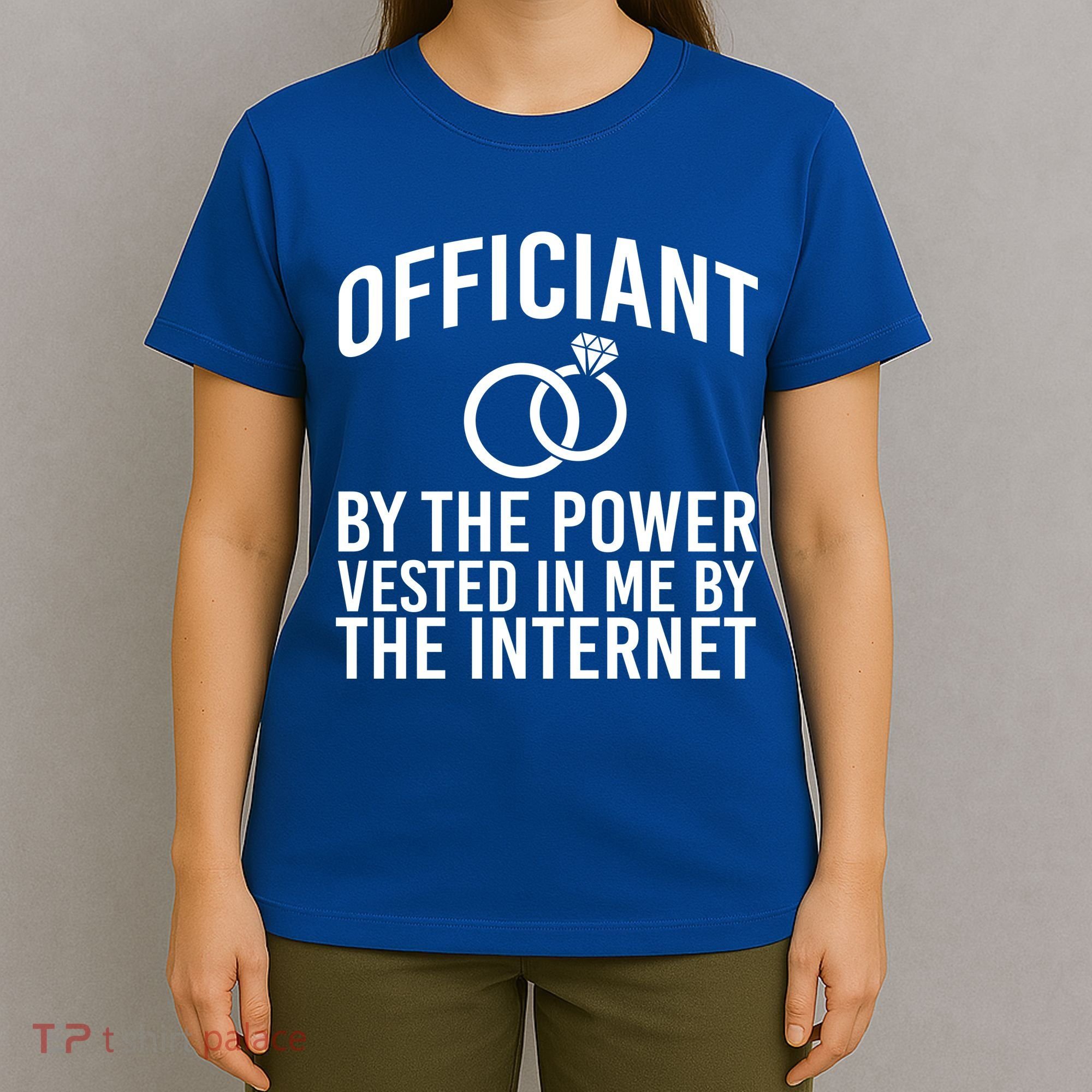 Officiant By The Power Vested I Me By The Internet T-Shirt