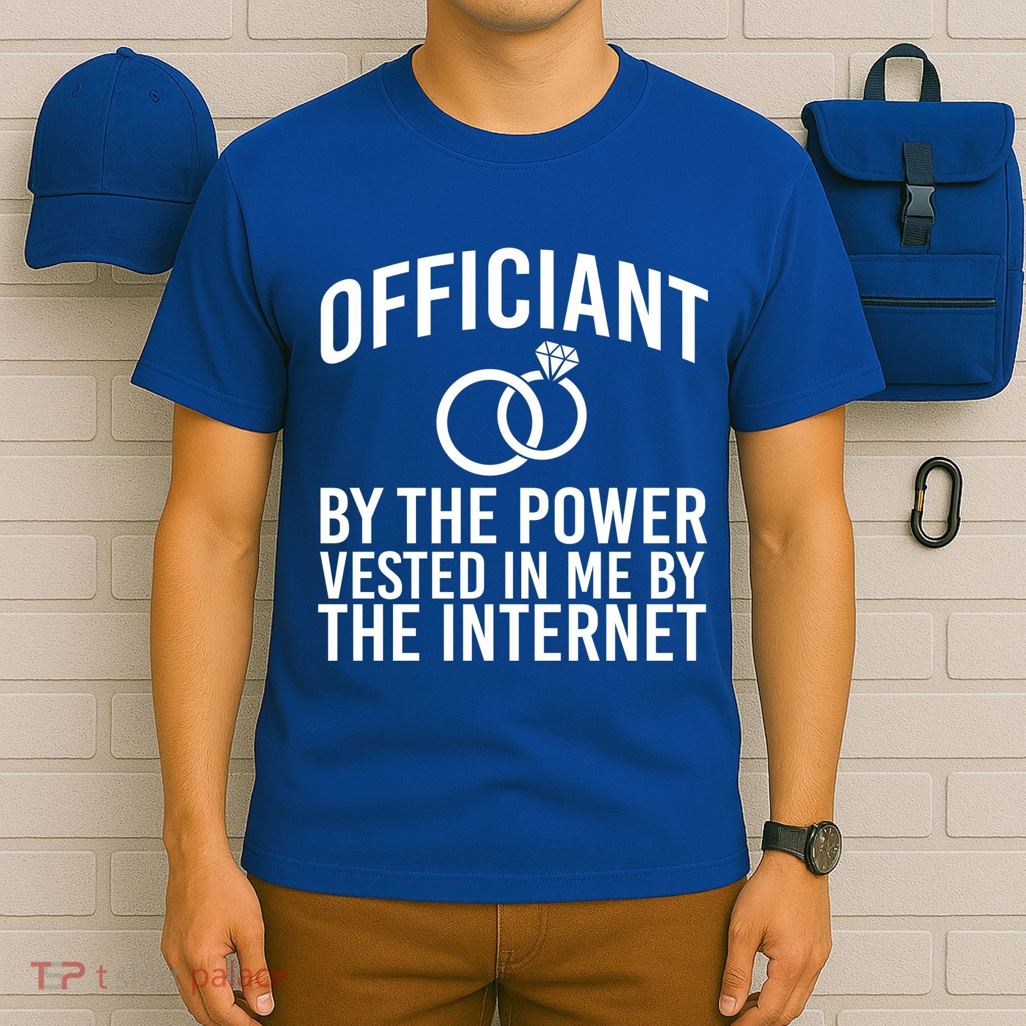 Officiant By The Power Vested I Me By The Internet T-Shirt