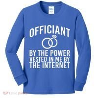 Officiant By The Power Vested I Me By The Internet Kids Long Sleeve Shirt thumb 0