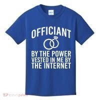 Officiant By The Power Vested I Me By The Internet Kids T-Shirt thumb 0
