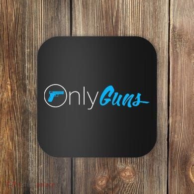 Onlyguns Funny Gun Owner Meme Parody Coaster