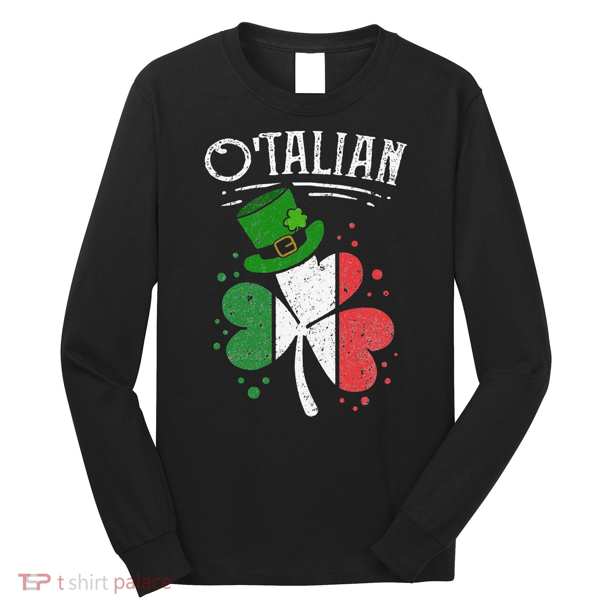 O'talian Funny Italian Irish green St Patrick's Day Long Sleeve Shirt