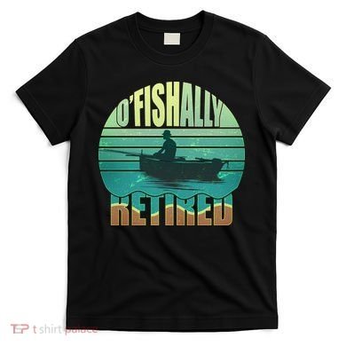 O'fishally Retired T-Shirt