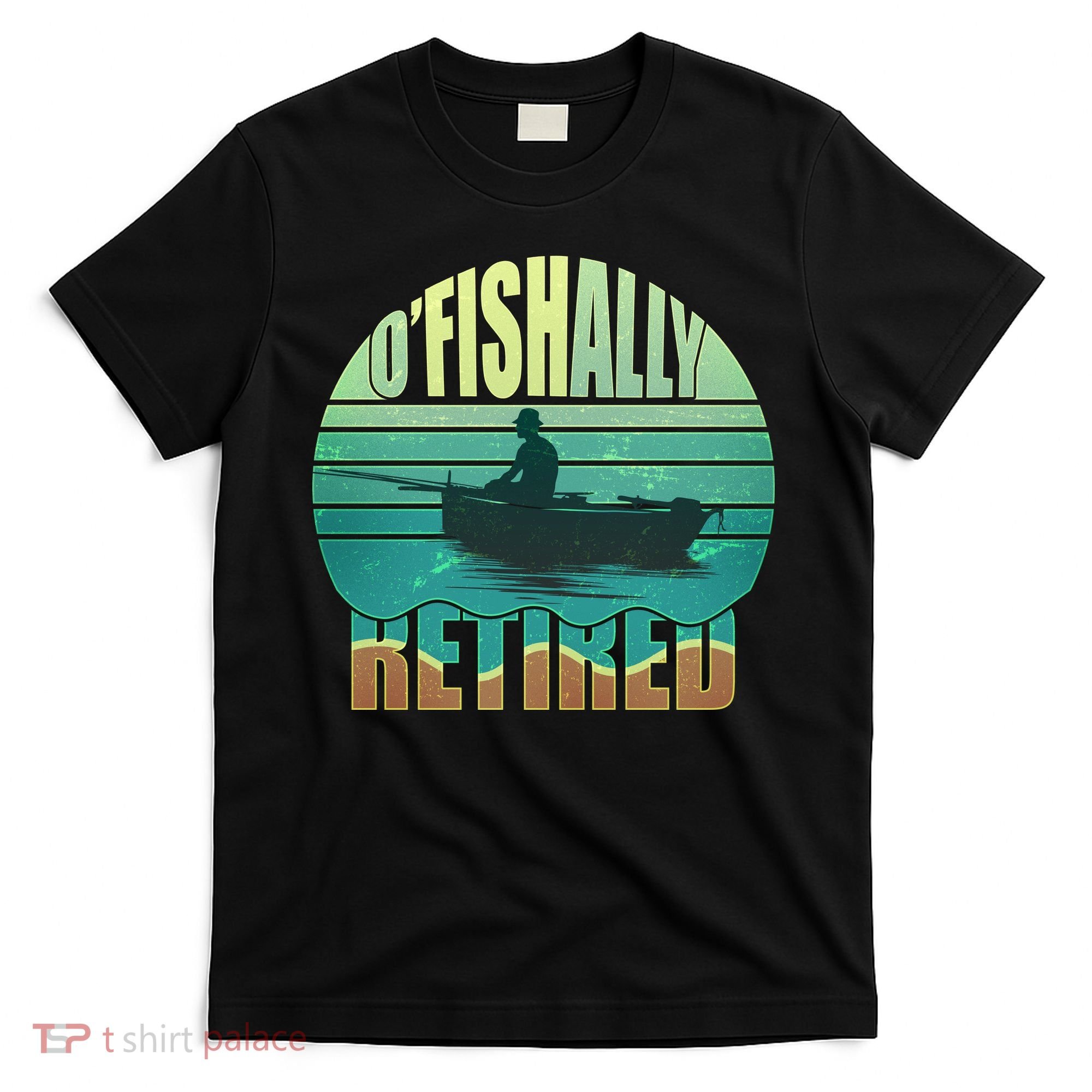 O'fishally Retired T-Shirt