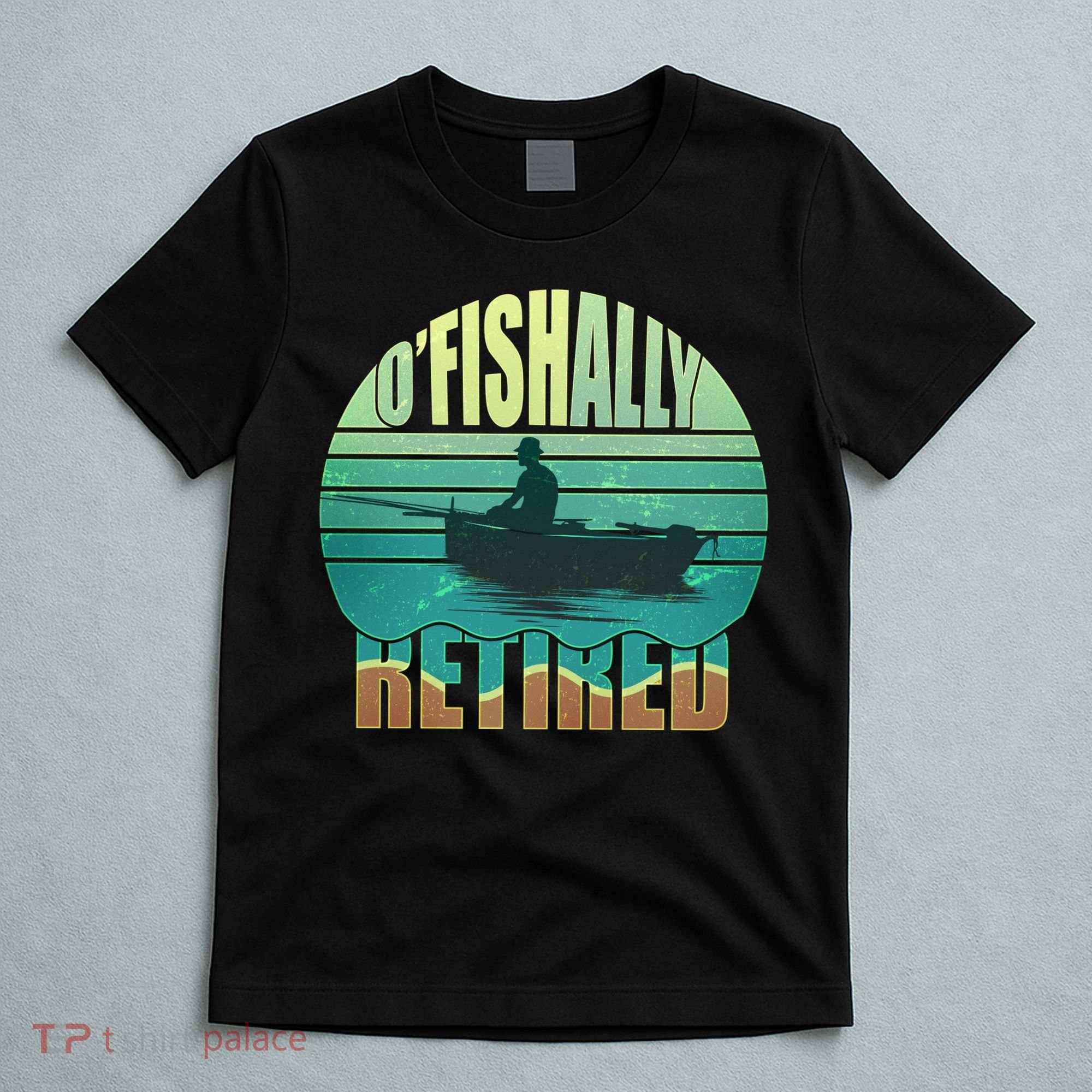 O'fishally Retired T-Shirt