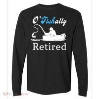 O'Fishally Retired Funny Fisherman Retirement Comfort Colors Heavyweight Long Sleeve T-Shirt thumb 0