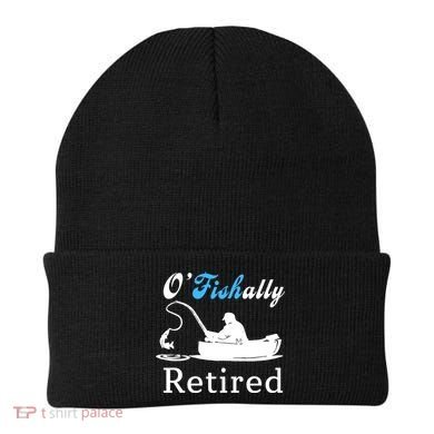 O'Fishally Retired Funny Fisherman Retirement Beanie