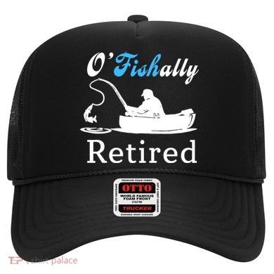O'Fishally Retired Funny Fisherman Retirement Hat