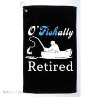 O'Fishally Retired Funny Fisherman Retirement Golf Towel thumb 0