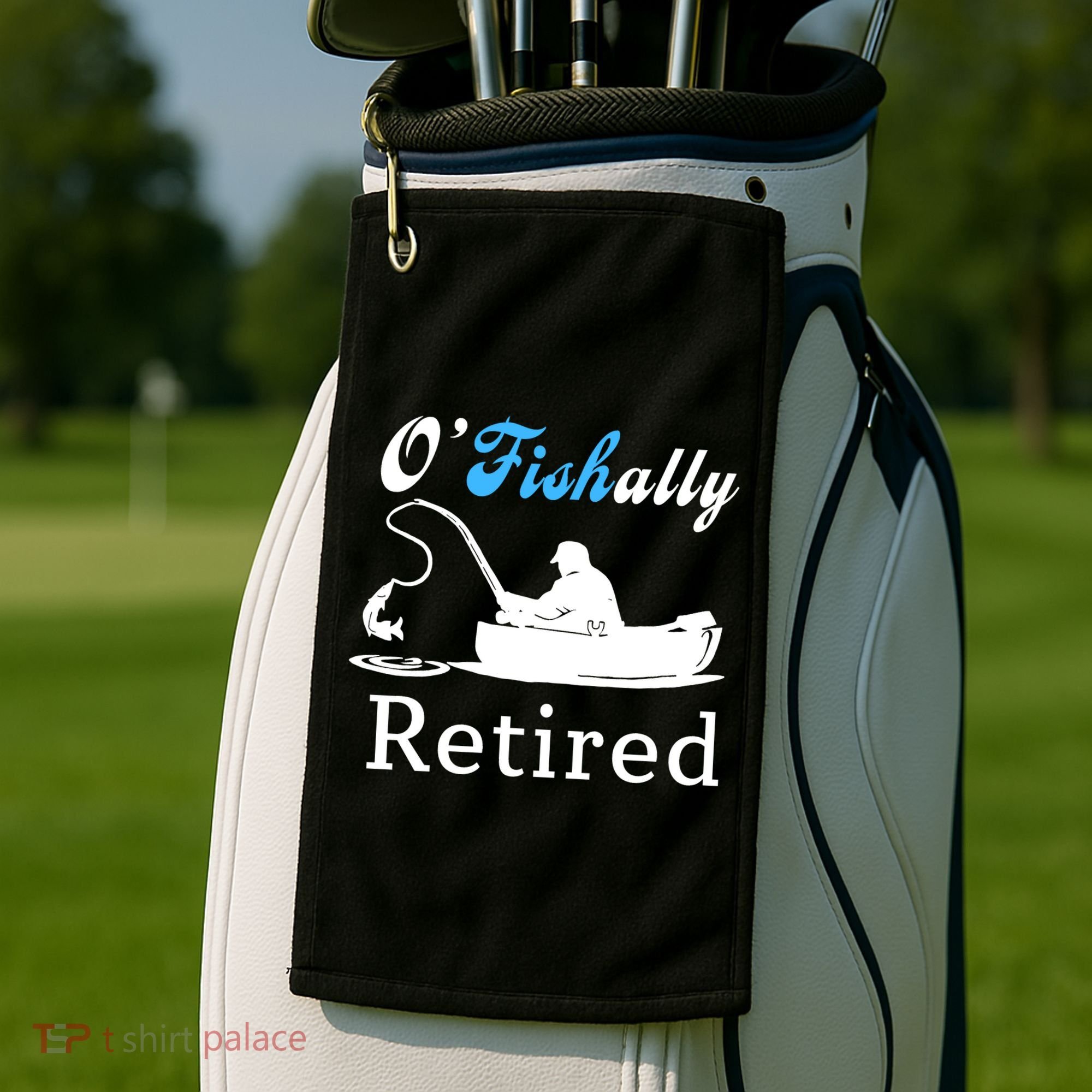 O'Fishally Retired Funny Fisherman Retirement Golf Towel