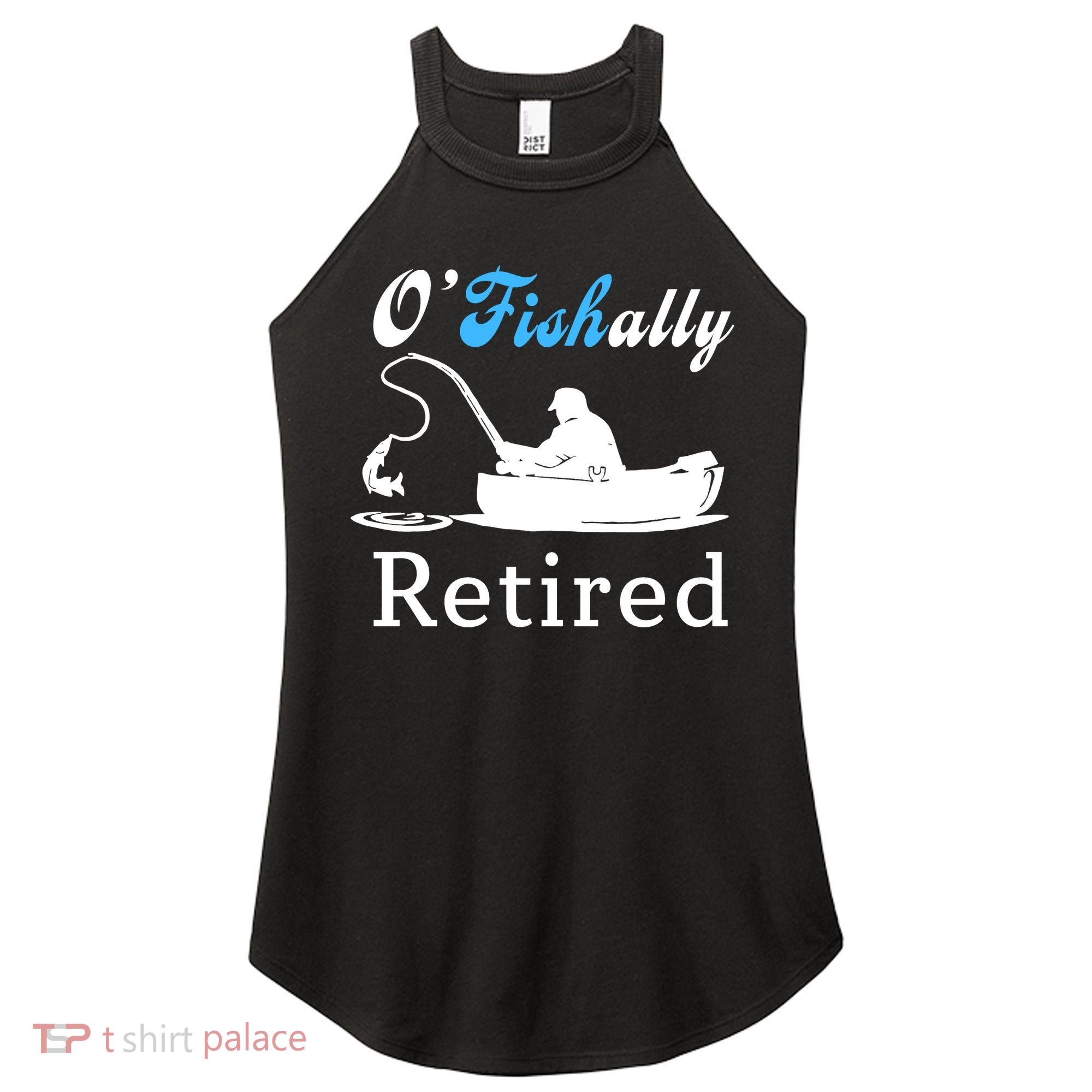 O'Fishally Retired Funny Fisherman Retirement Women's Perfect Tri Rocker Tank