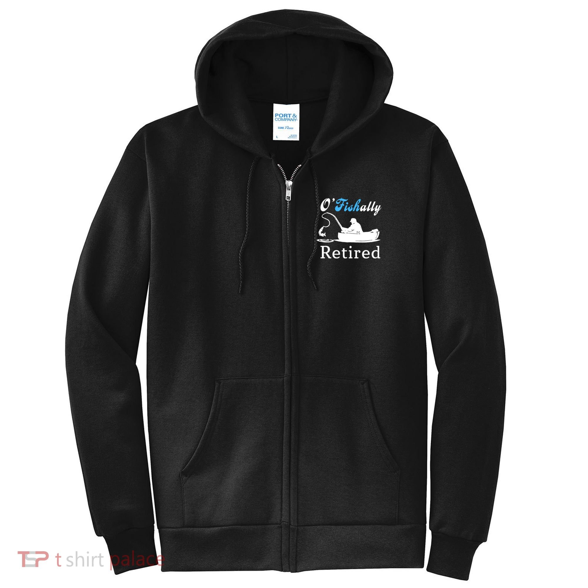 O'Fishally Retired Funny Fisherman Retirement Full Zip Hoodie